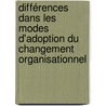 Différences dans les modes d'adoption du changement organisationnel door Martin Larose