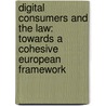 Digital Consumers and the Law: Towards a Cohesive European Framework by L. Guibault