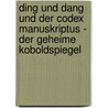 Ding und Dang und der Codex manuskriptus - der geheime Koboldspiegel door Helga Wäß