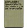 Diophantische Approximationen: Eine Einführung in die Zahlentheorie by Minkowski Hermann