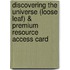 Discovering The Universe (Loose Leaf) & Premium Resource Access Card