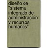 Diseño de "Sistema Integrado de Administración y Recursos Humanos" by RaúL. Antelo Jurado