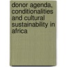 Donor Agenda, Conditionalities and Cultural Sustainability in Africa door Phillip Mpofu