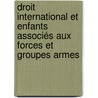 Droit International Et Enfants Associés Aux Forces Et Groupes Armes door Thierry Mugisho Byandi