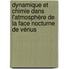 Dynamique et chimie dans l'atmosphère de la face nocturne de Vénus by Arnaud Collet
