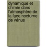 Dynamique et chimie dans l'atmosphère de la face nocturne de Vénus door Arnaud Collet