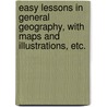 Easy Lessons in General Geography, with maps and illustrations, etc. by John George Hodgins