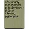 Eco-Friendly Management of H. armigera (Hübner) Infesting Pigeonpea door A.V. Khanpara