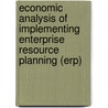Economic Analysis Of Implementing Enterprise Resource Planning (Erp) door Vishal Bishnoi