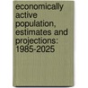 Economically Active Population, Estimates and Projections: 1985-2025 door Labor Intl