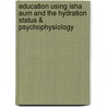 Education Using Isha Aum And The Hydration Status & Psychophysiology door Priti Rishi Lal