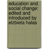 Education and Social Change: Edited and Introduced by Elzbieta Halas door Florian Znaniecki