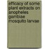 Efficacy of Some Plant Extracts on Anopheles Gambiae Mosquito Larvae