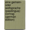 Eine Gemein- Oder Weltsprache (Pasilingua): Vortrag (German Edition) by Steiner P