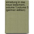 Einleitung in Das Neue Testament, Volume 1;volume 3 (German Edition)