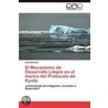 El Mecanismo de Desarrollo Limpio en el marco del Protocolo de Kyoto door Silvia Meiattini