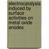 Electrocatalysis induced by surface activities on metal oxide anodes door Fierro Stéphane