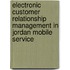 Electronic Customer Relationship Management in Jordan Mobile Service