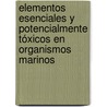 Elementos esenciales y potencialmente tóxicos en organismos marinos by Adriana Ángela Pérez
