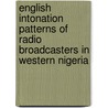 English Intonation Patterns of Radio Broadcasters in Western Nigeria by Anthony Adejuwon