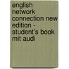 English Network Connection New Edition - Student's Book Mit Audi door Lynda Hübner