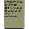 Environmental Effects on Photoinduced Processes in Organic Molecules by Mindaugas Macernis