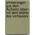 Erinnerungen Aus Dem Äußeren Leben: Mit Dem Bildnis Des Verfassers