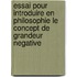Essai Pour Introduire En Philosophie Le Concept De Grandeur Negative