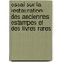 Essai Sur La Restauration Des Anciennes Estampes Et Des Livres Rares