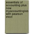 Essentials Of Accounting Plus New Myaccountinglab With Pearson Etext