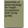Essentials of Pharmacology for Health Occupations [With Study Guide] door Ruth Woodrow