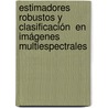 Estimadores Robustos y Clasificación  en Imágenes Multiespectrales door Myriam Beatriz Herrera