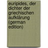 Euripides, Der Dichter Der Griechischen Aufklärung (German Edition) door Nestle Wilhelm