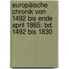 Europäische Chronik Von 1492 Bis Ende April 1865: Bd. 1492 Bis 1830 door Friedrich Wilhelm Chillany