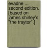 Evadne ... Second edition. [Based on James Shirley's "The Traytor".] door Richard Lalor Right Hon Sheil