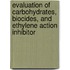 Evaluation Of Carbohydrates, Biocides, And Ethylene Action Inhibitor