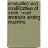 Evaluation and Modification of Static Head Restraint Testing Machine