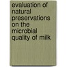Evaluation of Natural Preservations on the Microbial Quality of Milk door Helen Nigussie