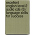 Excellent English Level 2 Audio Cds (5): Language Skills For Success