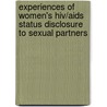 Experiences Of Women's Hiv/aids Status Disclosure To Sexual Partners door Maureen Cresencia Kambarami
