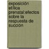 Exposición etílica prenatal:efectos sobre la respuesta de succión