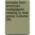 Extracts from American Newspapers Relating to New Jersey (Volume 26)