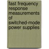 Fast Frequency Response Measurements of Switched-Mode Power Supplies door Tomi Roinila