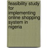 Feasibility Study for Implementing Online Shopping System in Nigeria by Chidiebere Umeji