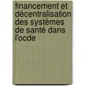 Financement Et Décentralisation Des Systèmes De Santé Dans L'ocde by Germain Hodonou