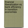 Financial Liberalization Vs. Bank Efficiency In Transition Economies door Nanne Praamstra