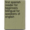 First Spanish Reader for Beginners Bilingual for Speakers of English door Vadim Zubakhin