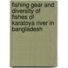 Fishing Gear and Diversity of Fishes of Karatoya River in Bangladesh door Sanjoy Kumar Sarker