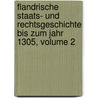 Flandrische Staats- Und Rechtsgeschichte Bis Zum Jahr 1305, Volume 2 door Leopold August Warnkonig