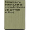 Florentinische Bankhäuser Der Vormediceischen Zeit (German Edition) door Meltzing Otto